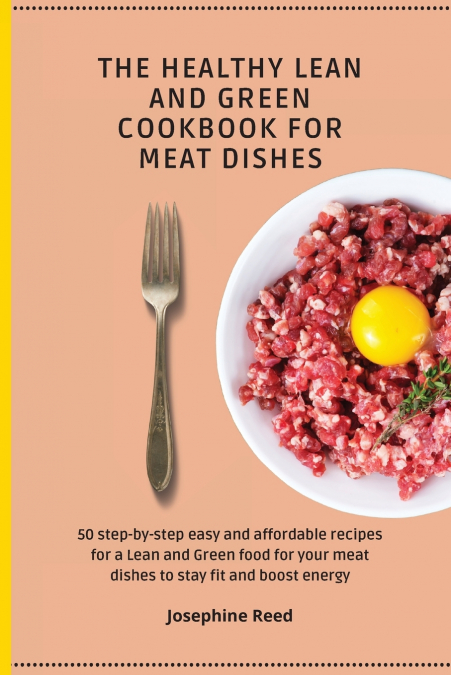 THE HEALTHY LEAN AND GREEN COOKBOOK FOR MEAT DISHES