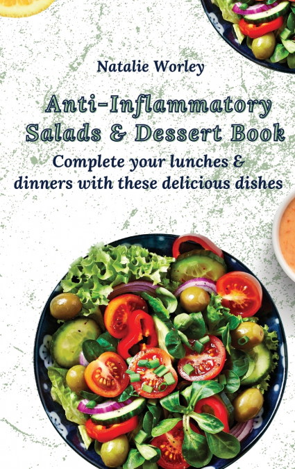 Anti-Inflammatory Salads and Dessert Book