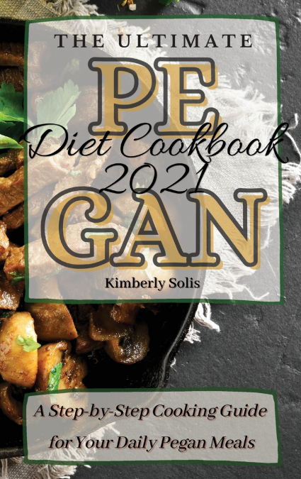 The Ultimate Pegan Diet Cookbook 2021
