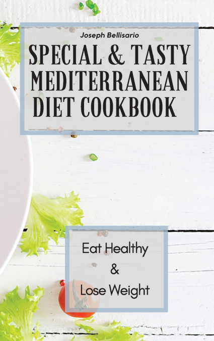 Special & Tasty Mediterranean Diet Cookbook