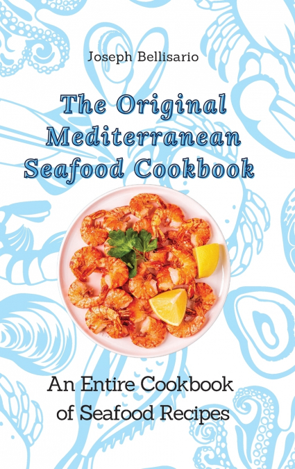 The Original Mediterranean Seafood Cookbook