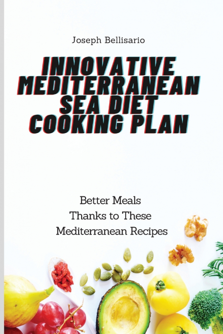 Innovative Mediterranean Sea Diet Cooking Plan