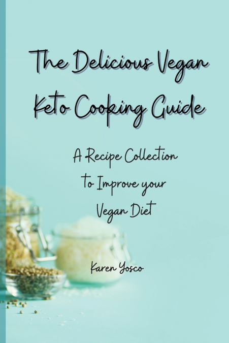 The Delicious Vegan Keto Cooking Guide