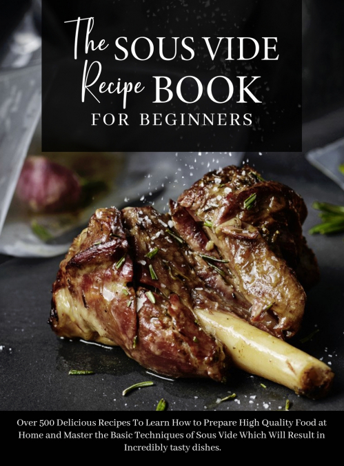 The Sous Vide Recipe Book for beginners