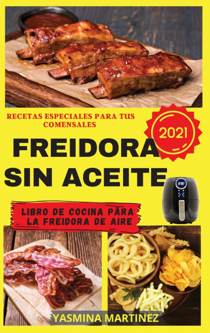 Freidora sin aceite 2021  (Air Fryer Grill Cookbook SPANISH VERSION)