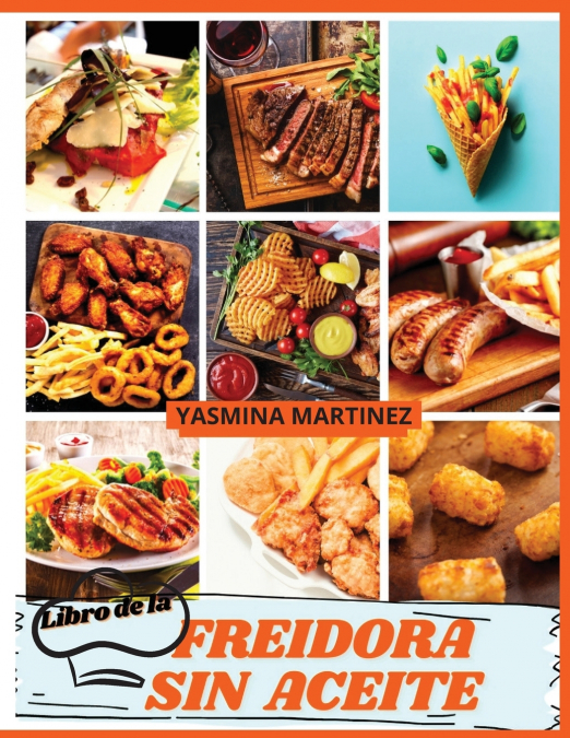 Libro de cocina de la Freidora sin aceite (Air Fryer Grill Cookbook SPANISH VERSION)