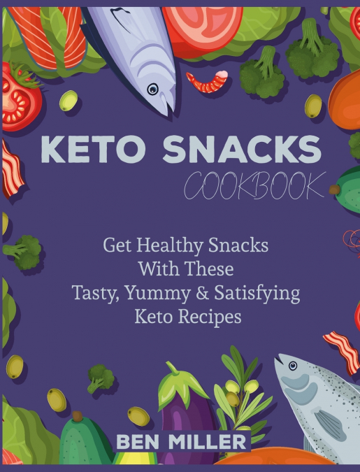 Keto Snacks Cookbook