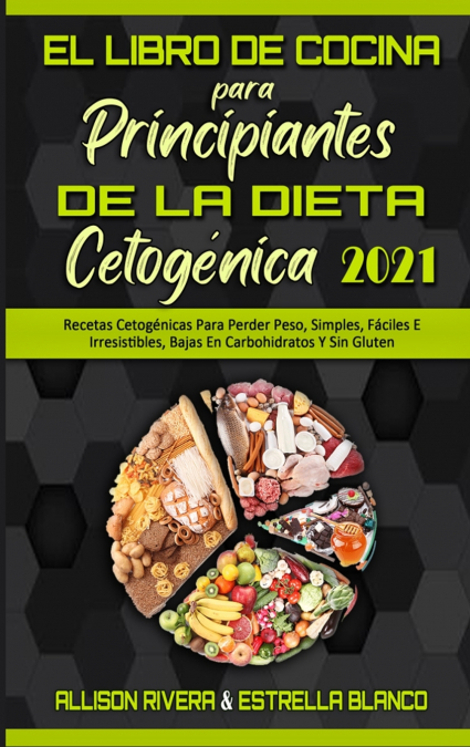 El Libro De Cocina Para Principiantes De La Dieta Cetogénica 2021
