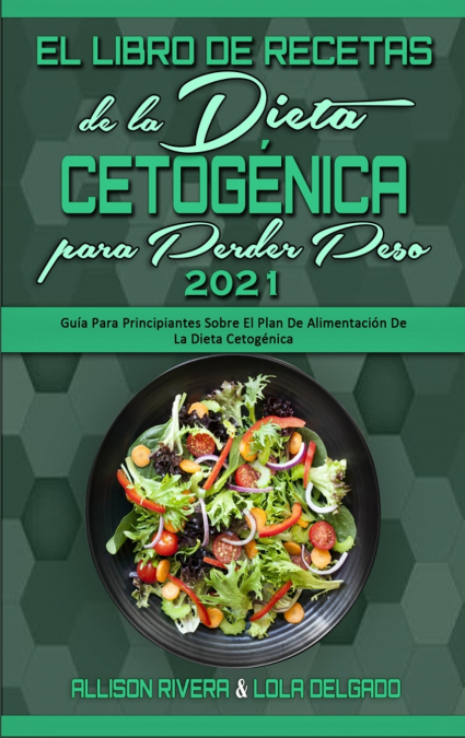 El Libro De Recetas De La Dieta Cetogénica Para Perder Peso 2021