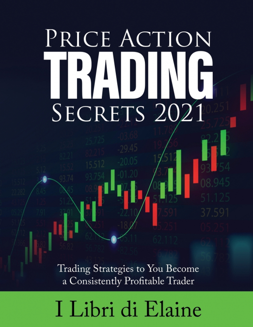PRICE ACTION TRADING SECRETS 2021