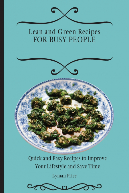 Lean and Green Recipes for Busy People