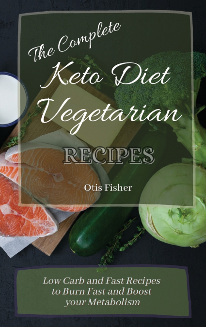 The Complete Keto Diet Vegetarian Recipes