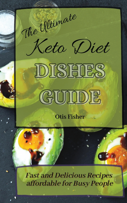 The Ultimate Keto Diet Dishes Guide