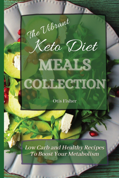 The Vibrant Keto Diet Meals Collection