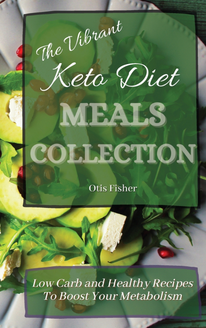 The Vibrant Keto Diet Meals Collection
