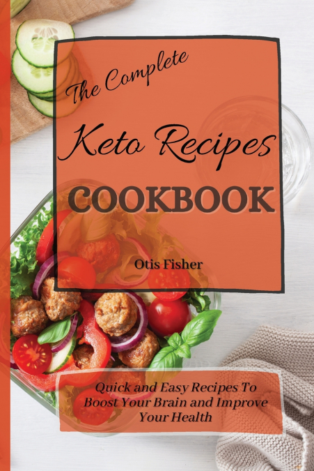 The Complete Keto Recipes Cookbook