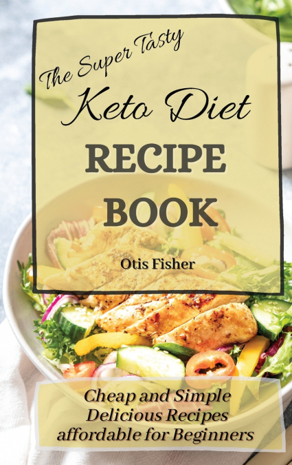 The Super Tasty Keto Diet Recipe Book