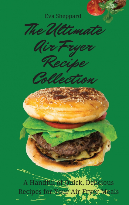 The Ultimate Air Fryer Recipe Collection