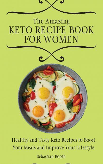 The Amazing Keto Recipe Book for Women