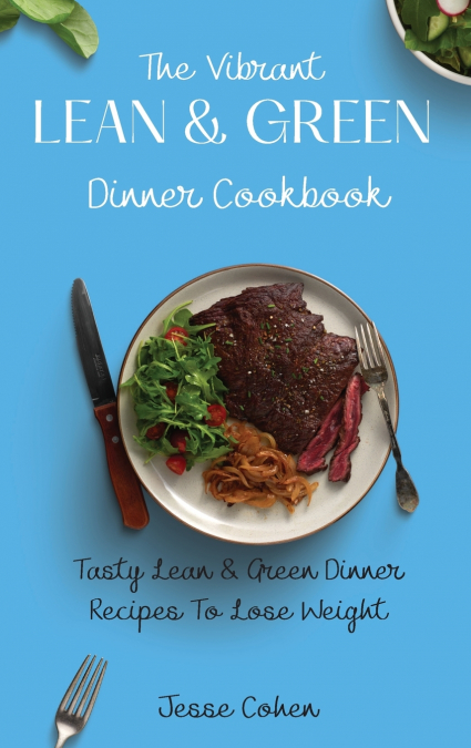 The Vibrant Lean & Green Dinner Cookbook
