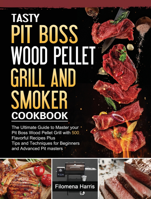 Tasty Pit Boss Wood Pellet Grill And Smoker Cookbook