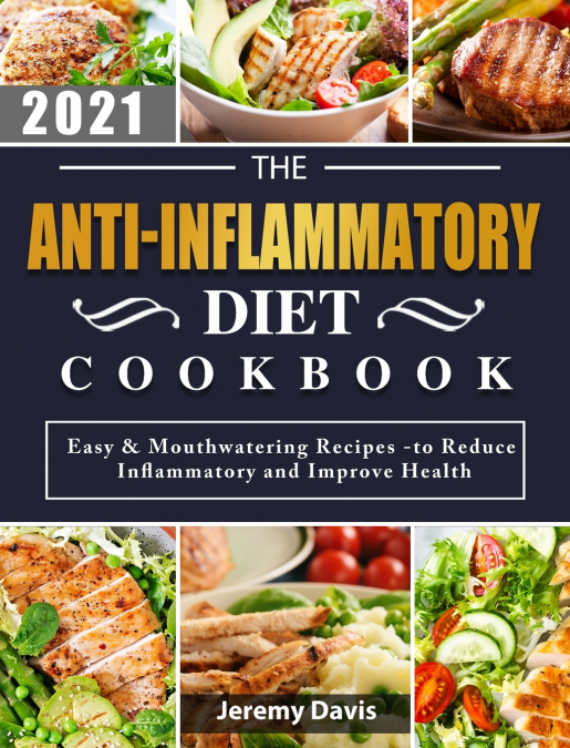 The Anti-Inflammatory Diet Cookbook 2021