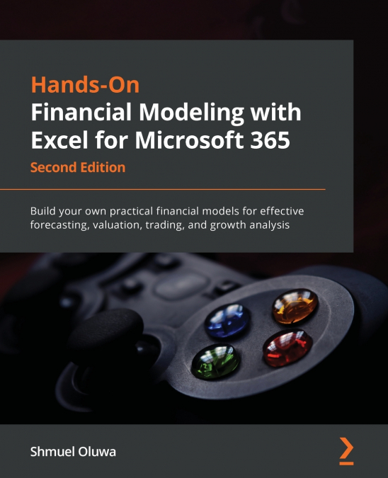 Hands-On Financial Modeling with Excel for Microsoft 365 - Second Edition