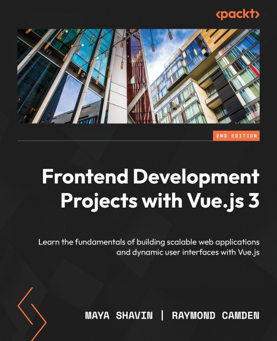 Frontend Development Projects with Vue.js 3 - Second Edition