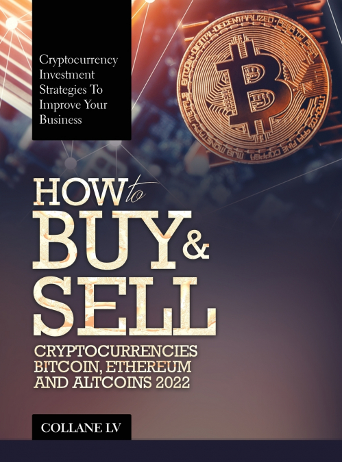 HOW TO BUY & SELL CRYPTOCURRENCIES BITCOIN, ETHEREUM AND ALTCOINS 2022