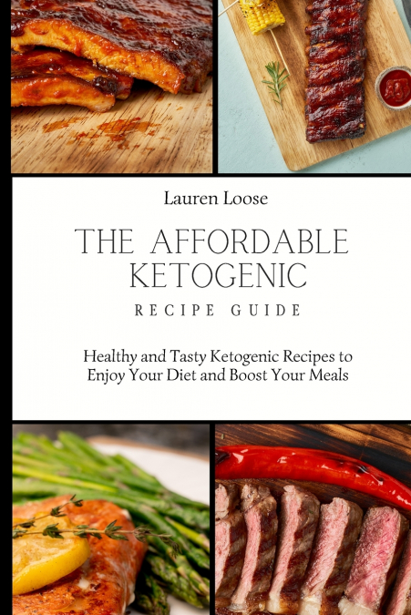 The Affordable Ketogenic Recipe Guide