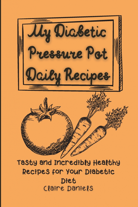 My Diabetic Pressure Pot Daily Recipes