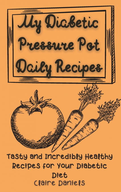 My Diabetic Pressure Pot Daily Recipes