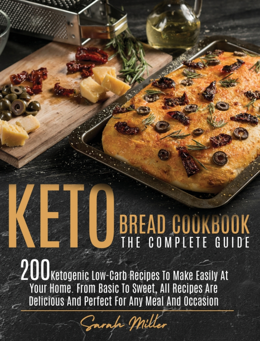 Keto Bread Cookbook - The Complete Guide
