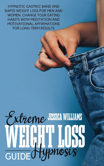 EXTREME WEIGHT LOSS HYPNOSIS GUIDE