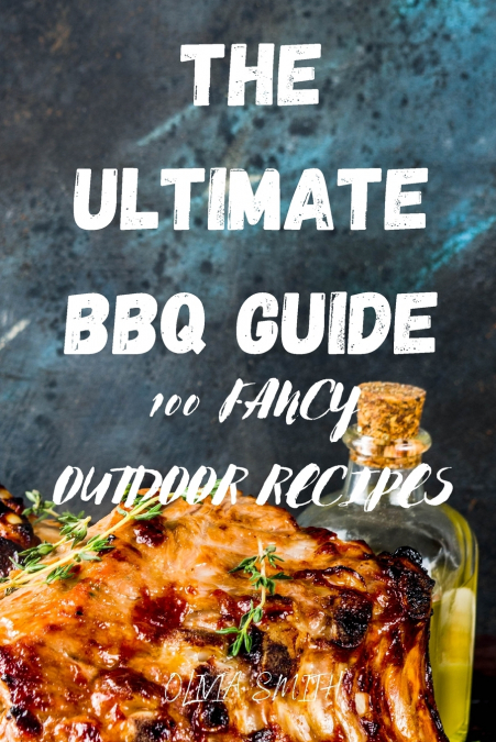 THE ULTIMATE BBQ GUIDE