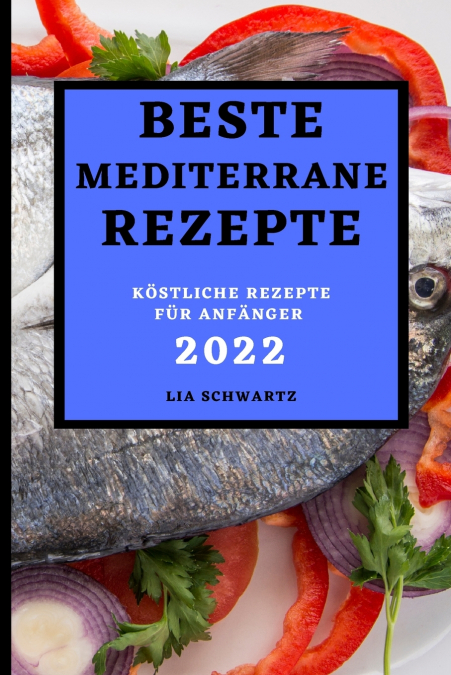 BESTE MEDITERRANE REZEPTE 2022
