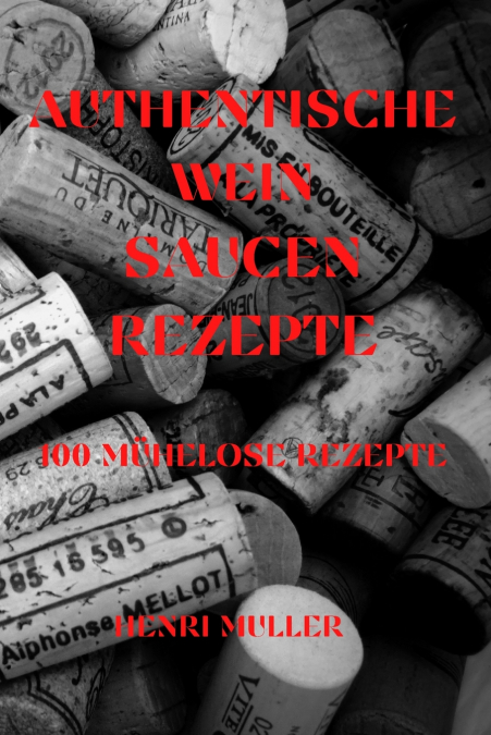 AUTHENTISCHE WEIN SAUCENREZEPTE