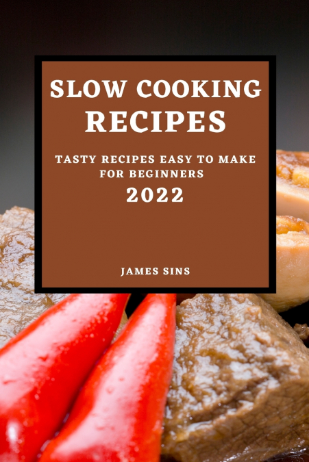 SLOW COOKING RECIPES 2022