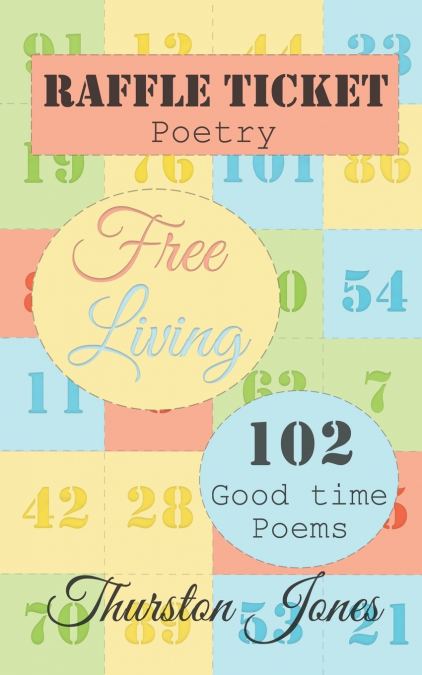 Raffle Ticket Poetry. Free Living