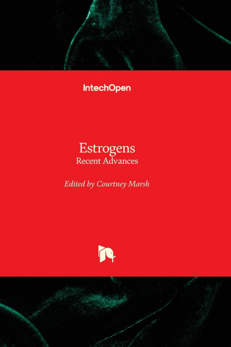 Estrogens - Recent Advances