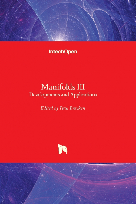 Manifolds III - Developments and Applications