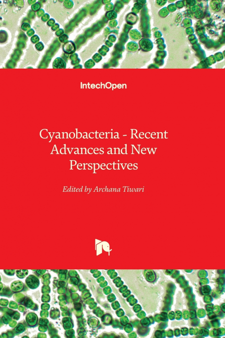 Cyanobacteria - Recent Advances and New Perspectives