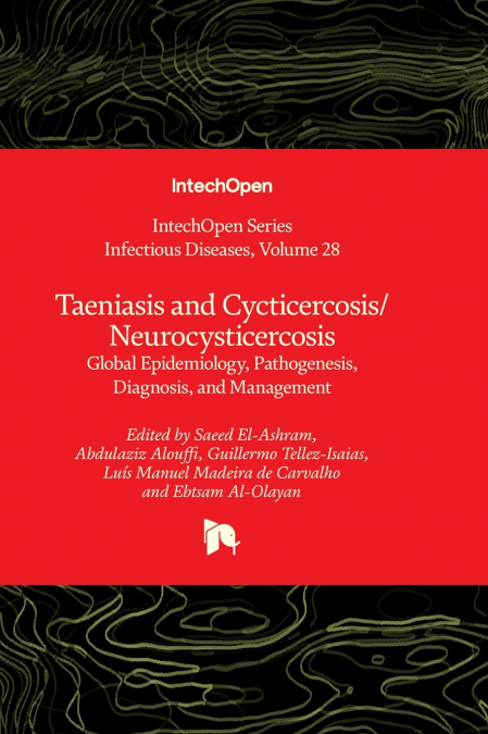 Taeniasis and Cycticercosis/Neurocysticercosis - Global Epidemiology, Pathogenesis, Diagnosis, and Management