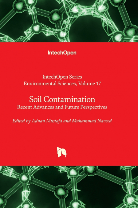 Soil Contamination - Recent Advances and Future Perspectives