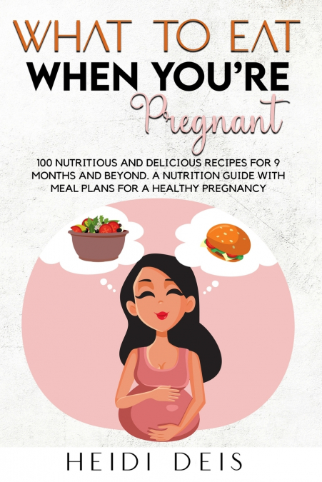 WHAT TO EAT WHEN YOU’RE PREGNANT