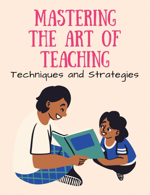 Mastering the Art of Teaching