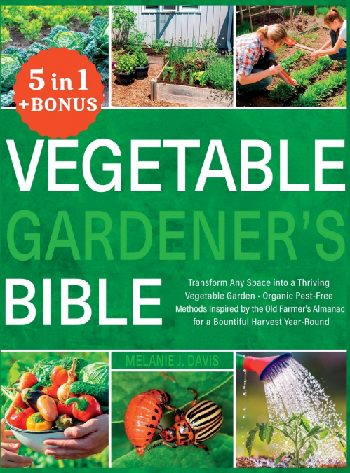 Vegetable Gardener’s Bible