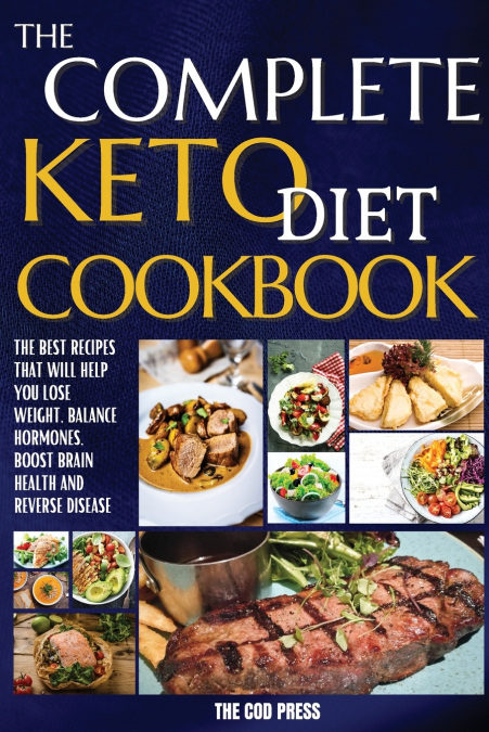 The Complete Keto Diet Cookbook