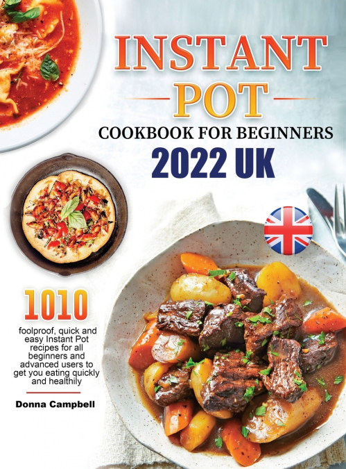 Instant Pot Cookbook  for Beginners  2022 UK