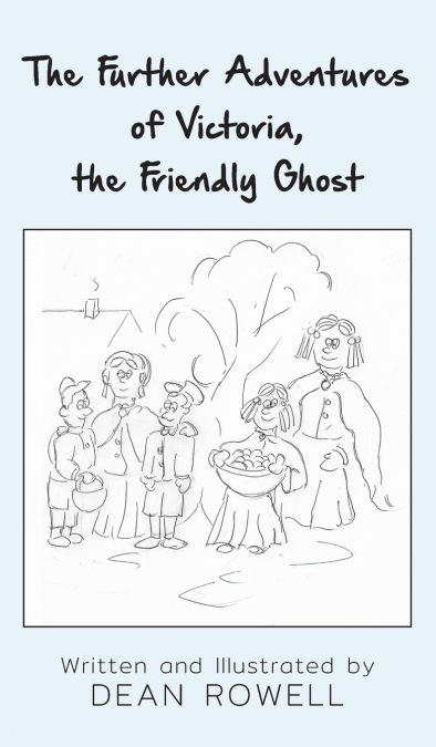 The Further Adventures of Victoria, the Friendly Ghost